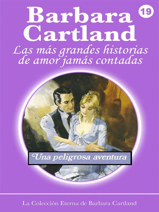 Title details for 19. Una Peligrosa Aventura by Barbara Cartland - Available